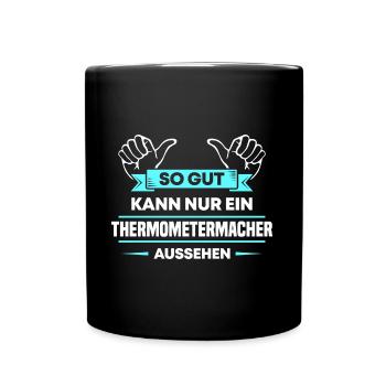 Thermometermacher Design für stolze Handwerker - Tasse einfarbig - Schwarz - Vorne