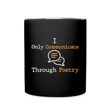 Ich kommuniziere nur durch Poesie - Poet Poetry - Tasse einfarbig - Schwarz - Vorne