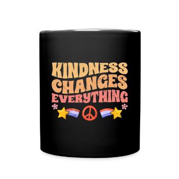 Kindness Changes Everything A Humanity - Tasse einfarbig - Schwarz - Vorne