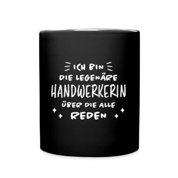 Handwerkerin Lustiger Spruch Heimwerkerin Geschenk - Tasse einfarbig - Schwarz - Vorne