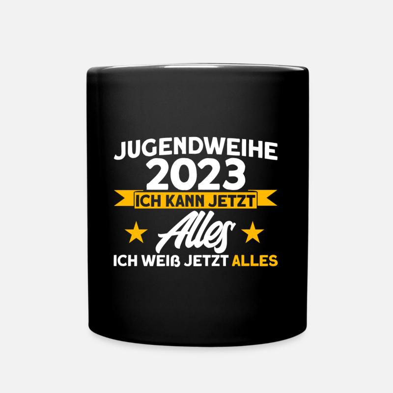 Jugendweihe 2023 Ich Kann Jetzt Alles Ich Weiß Jet - Tasse einfarbig - Schwarz