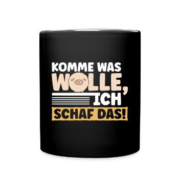Komme was Wolle Ich Schaf das! - Tasse einfarbig - Schwarz - Vorne