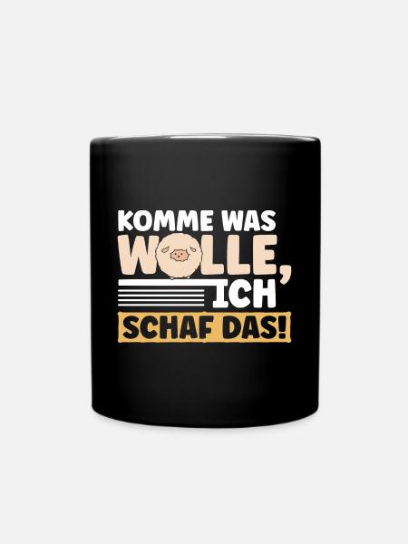 Komme was Wolle Ich Schaf das! - Tasse einfarbig - Schwarz