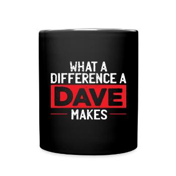 What A Difference A Dave Makes - Full Colour Mug - black - Front
