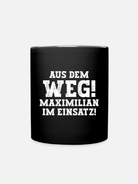 Maximilian Lustiger Spruch Vorname Name Maximilian - Tasse einfarbig - Schwarz