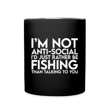 I'd Just Rather Be Fishing Than Talking To You - Tasse einfarbig - Schwarz - Vorne