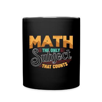 Math The Only Subject That Counts - Full Colour Mug - black - Front
