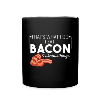 C’est ce que je fais : je mange du bacon et je sais - Mug uni - noir - Devant