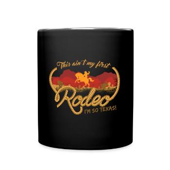 Nicht mein erstes Rodeo-Design für stolze Texaner - Tasse einfarbig - Schwarz - Vorne