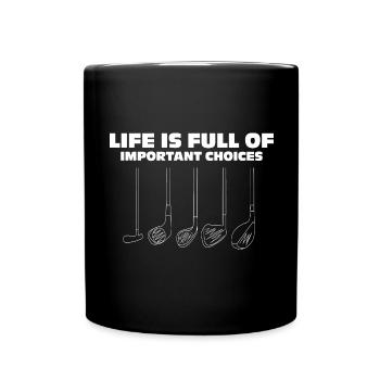 La vie est pleine de choix Citations de golf amusantes - Mug uni - noir - Devant