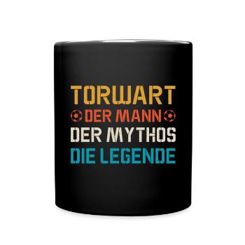 Torwart Spruch - Mann Mythos Legende, Fußball - Tasse einfarbig - Schwarz - Vorne