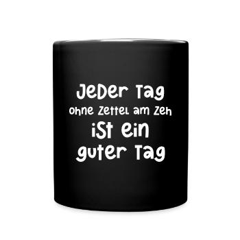 Jeder Tag ohne Zettel am Zeh ist ein guter Tag - Tasse einfarbig - Schwarz - Vorne