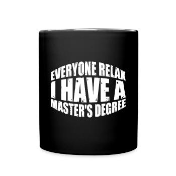 Tout le monde se détend, j’ai une maîtrise 39 - Mug uni - noir - Devant