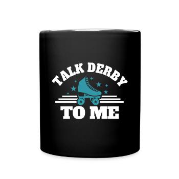 Talk Derby To Me Roller Derby Patins à roulettes - Mug uni - noir - Devant