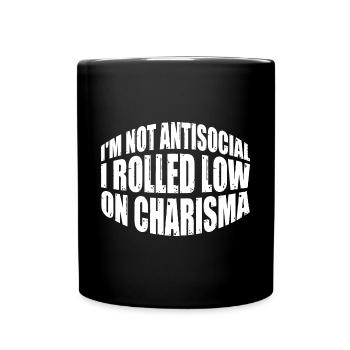 I'm Not Antisocial, I Rolled Low On Charisma 11 - Full Colour Mug - black - Front
