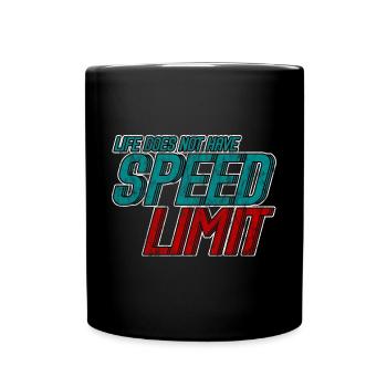 Life Does Not Have Speed Limit 3 - Tasse einfarbig - Schwarz - Vorne