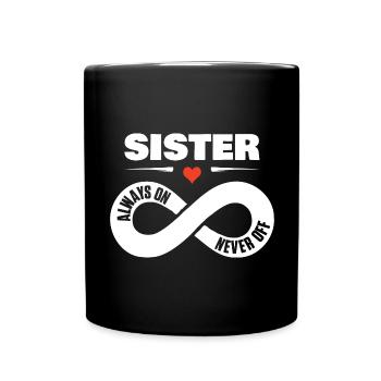 Sister Always On Never Off Schwester Shirt - Full Colour Mug - black - Front