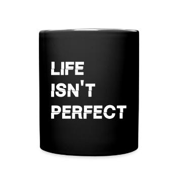 Das Leben ist nicht perfekt - Tasse einfarbig - Schwarz - Vorne