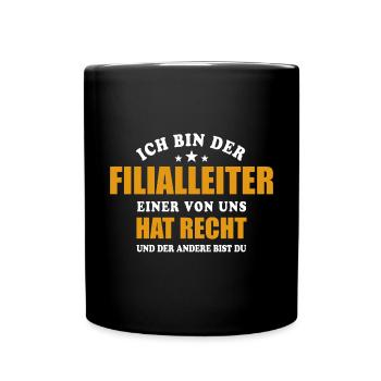 Ich bin der Filialleiter - einer von uns hat Recht - Tasse einfarbig - Schwarz - Vorne