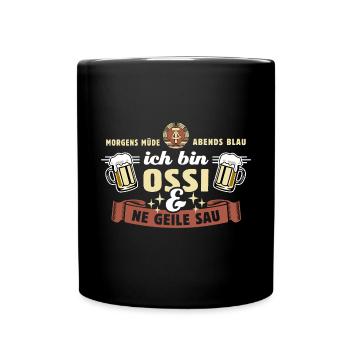 Morgens müde abends blau, Ossi und ne geile Sau - Tasse einfarbig - Schwarz - Vorne