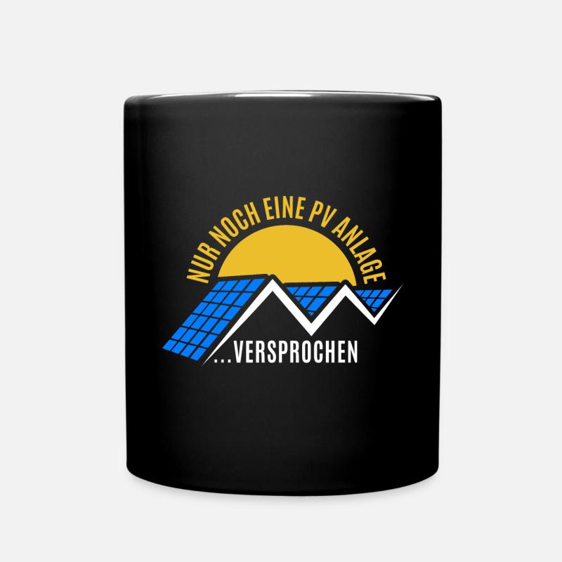 Photovoltaik - Nur noch eine PV Anlage Versprochen - Tasse einfarbig - Schwarz