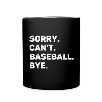 Sorry Can't Baseball Bye Funny - Full Colour Mug - black - Front