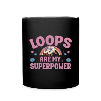 Roller Skating Skate Loops Are My Superpower Gift - Tasse einfarbig - Schwarz - Vorne
