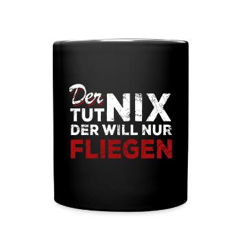 Der tut nix der will nur fliegen - Spruch - Tasse einfarbig - Schwarz - Vorne