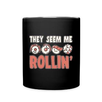 Sushi Lover They See Me Rollin Sushi - Full Colour Mug - black - Front