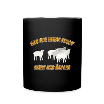 Wer der Herde folgt sieht nur Ärsche - Tasse einfarbig - Schwarz - Vorne