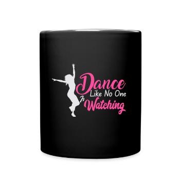 Dance Like No One Is Watching - Tasse einfarbig - Schwarz - Vorne