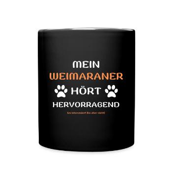 mein weimaraner hört hunde spruch geschenk idee - Tasse einfarbig - Schwarz - Vorne