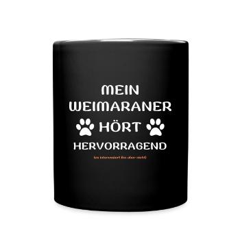 mein weimaraner hört hunde spruch geschenk idee - Tasse einfarbig - Schwarz - Vorne