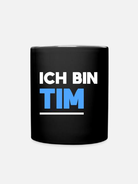 Tim Name Spruch für stolze Tims - Tasse einfarbig - Schwarz