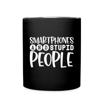 Les smartphones et les gens stupides 4 - Mug uni - noir - Devant