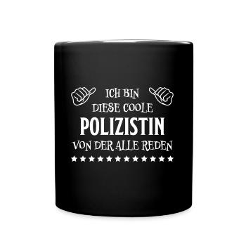 Polizistin Witz Spruch Polizei Polizistin Geschenk - Tasse einfarbig - Schwarz - Vorne