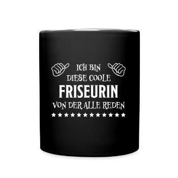 Friseurin Friseur Lustig Spruch Friseurin Geschenk - Tasse einfarbig - Schwarz - Vorne