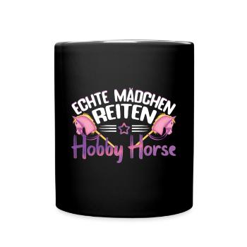 Hobby Horsing Echte Mödchen reiten Hobby Horse - Tasse einfarbig - Schwarz - Vorne