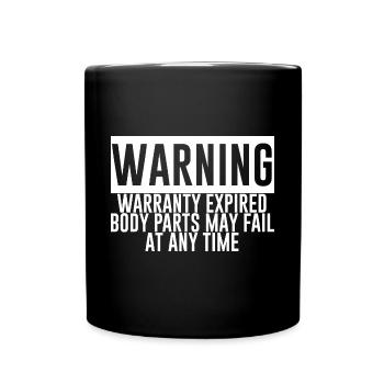 Warranty Expired, Body Parts May Fail At Any Time2 - Tasse einfarbig - Schwarz - Vorne