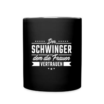 Der Schwinger dem die Frauen vertrauen - Tasse einfarbig - Schwarz - Vorne