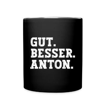 Gut Besser Anton Lustiger Spruch Name Anton - Tasse einfarbig - Schwarz - Vorne