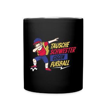 Tausche Schwester Gegen Fußball - Tasse einfarbig - Schwarz - Vorne
