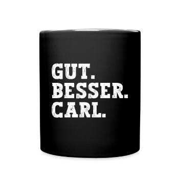 Gut Besser Carl Lustiger Spruch Name Carl - Tasse einfarbig - Schwarz - Vorne