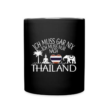 ich muss gar nix ich muss nur nach Thailand - Tasse einfarbig - Schwarz - Vorne