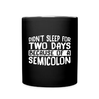Je n’ai pas dormi pendant deux jours à cause d’un point-virgule 4 - Mug uni - noir - Devant