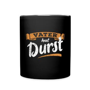 Vater hat Durst - Vatertag - Trinken Männertag - Tasse einfarbig - Schwarz - Vorne
