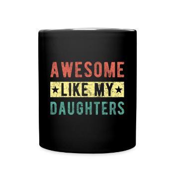 Genial wie meine Töchter - Tasse einfarbig - Schwarz - Vorne