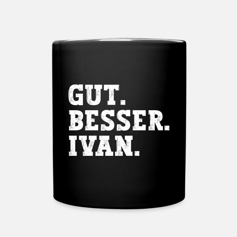 Gut Besser Ivan Lustiger Spruch Name Ivan - Tasse einfarbig - Schwarz