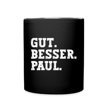 Gut Besser Paul Lustiger Spruch Name Paul - Tasse einfarbig - Schwarz - Vorne