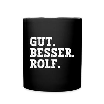 Gut Besser Rolf Lustiger Spruch Name Rolf - Tasse einfarbig - Schwarz - Vorne